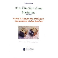 Dans l'�motion d'une borderline (�tat limite) : Guide � l'usage des praticiens, des patients et des familles