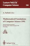 Mathematical Foundations of Computer Science 1991: 16th International Symposium, Kazimierz Dolny, Poland, September 9-13, 1991. Proceedings (Lecture Notes in Computer Science)