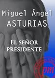El señor presidente (Spanish Edition)
