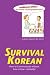 Book Survival Korean: How to Communicate without Fuss or Fear - Instantly! (Survival Series)