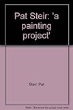 Pat Steir : 'a painting project'
