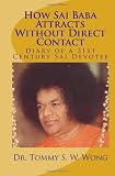 How Sai Baba Attracts Without Direct Contact: Diary of a 21st Century Sai Devotee