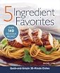 5 Ingredient Favorites : Quick-and-Simple 30-Minute Dishes