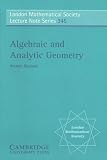 Algebraic and Analytic Geometry (London Mathematical Society Lecture Note Series)