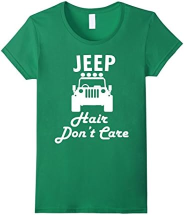 Women's Jeep Hair Don't Care T-shirt - Jeep Shirts For Men &amp; Women Large Kelly Green