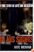 In His Sights: A True Story of Love and Obsession