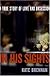 In His Sights: A True Story of Love and Obsession