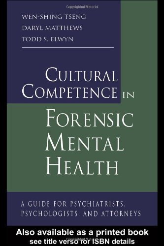 Cultural Competence in Forensic Mental Health: A Guide for Psychiatrists, Psychologists, and Attorneys