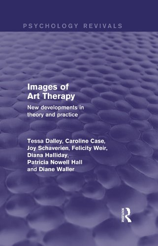 Images of Art Therapy (Psychology Revivals): New Developments in Theory and Practice