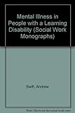 Dual disability : mental illness in people with a learning disability