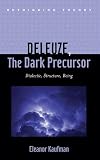 Deleuze, the dark precursor : dialectic, structure, being