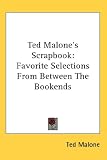 Ted Malone's Scrapbook: Favorite Selections from Between the Bookends