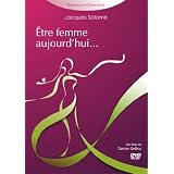 Etre Femme Aujourd'Hui...par Jacques Salom�