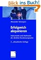 Erfolgreich akquirieren: Instrumente und Methoden der direkten Kundenansprache