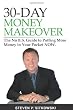 30-Day Money Makeover: The No B.S. Guide to Putting More Money in Your Pocket NOW.