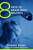 8 Keys to Brain-Body Balance