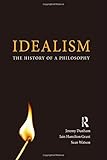 Idealism : the history of a philosophy
