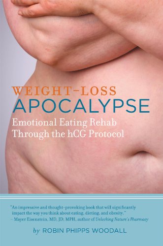 Weight-Loss Apocalypse: Emotional Eating Rehab Through the HCG Protocol Weight-Loss Apocalypse: Emotional Eating Rehab Through the HCG Protocol