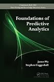 Foundations of Predictive Analytics (Chapman & Hall/CRC Data Mining and Knowledge Discovery Series)