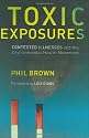 Toxic Exposures: Contested Illnesses and the Environmental Health Movement