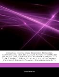 Articles On Canadian Digital Cable Television Networks, including: Bbc Kids, Bbc Canada, Action (tv Channel), Showcase Diva, Dejaview, Nhl Network ... Bpm:tv, Category 1 Specialty Channel