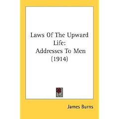 Laws Of The Upward Life: Addresses To Men (1914)