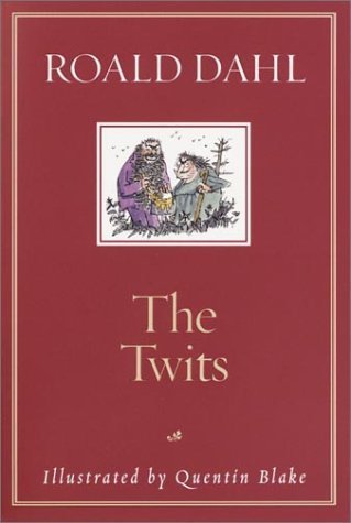 The Twits by Roald Dahl, Quentin Blake [Knopf,2002] (Hardcover) Revised edition