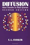 Diffusion: Mass Transfer in Fluid Systems (Cambridge Series in Chemical Engineering)