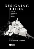 Designing Cities: Critical Readings in Urban Design Cover image
