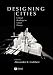 Designing Cities: Critical Readings in Urban Design