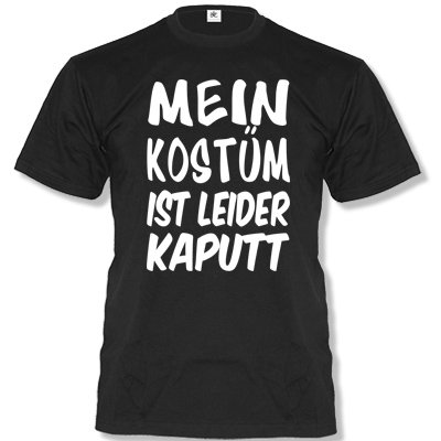 MEIN KOSTÜM IST LEIDER KAPUTT -Herren Unisex 