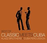 Klazz Brothers & Cuba Percussion Best Of Classic Meets Cuba