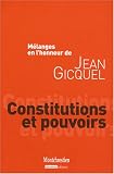 Revue Montchrestien  / Constitutions et pouvoirs : Mélanges en l'honneur de Jean Gicquel