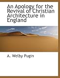 An Apology for the Revival of Christian Architecture in England
