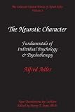 The Collected Clinical Works of Alfred Adler, Volume 1 - The Neurotic Character