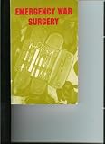 Emergency War Surgery : First United States Revision of the Emergency Way Surgery NATO Handbook
