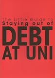 The Little Guide to Staying Out Of Debt at Uni