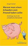 Warum man einen Schwaben zum Freund haben sollte: Streifz�ge durch die schw�bische Mentalit�t - J�rgen Kaiser