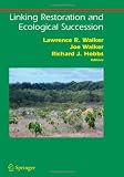 Linking Restoration and Ecological Succession (Springer Series on Environmental Management)