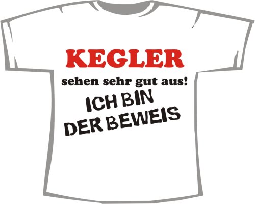 Kegler sehen gut aus: Beweis; T-Shirt weiß