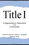 Title I: Compensatory Education at the Crossroads (Sociocultural, Political, and Historical Studies in Education)
