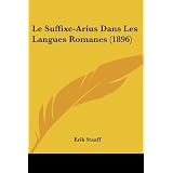 Le Suffixe-Arius Dans Les Langues Romanes (1896)par Erik Staaff