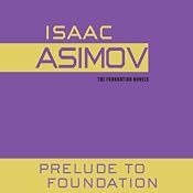 Prelude to Foundation | [Isaac Asimov]