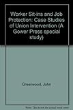 Worker sit-ins and job protection : case studies of union intervention