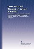 Laser induced damage in optical materials: proceedings of a symposium sponsored by the American Society for Testing and Materials and by the National Bureau of Standards
