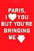 Paris, I Love You but You're Bringing Me Down Paris, I Love You but You're Bringing Me Down