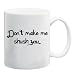 DON'T MAKE ME SHUSH YOU! Mug Coffee Cup 11 oz ~ Librarian