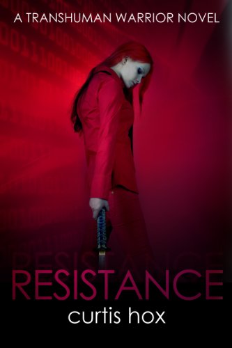 Resistance (The Transhuman Warrior Series, Book 1)