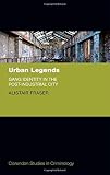 Urban legends : gang identity in the post-industrial city
