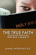 The True Faith and How I Found It